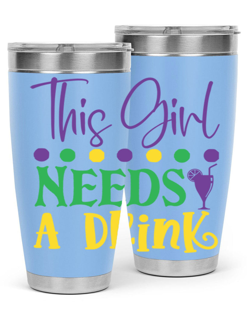 this girl needs a drink 74#- mardi gras- Tumbler