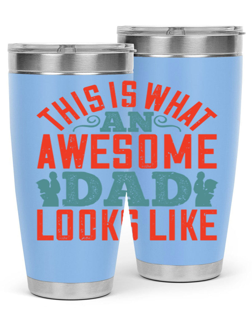 this is what an awesome dad looks like 160#- fathers day- Tumbler