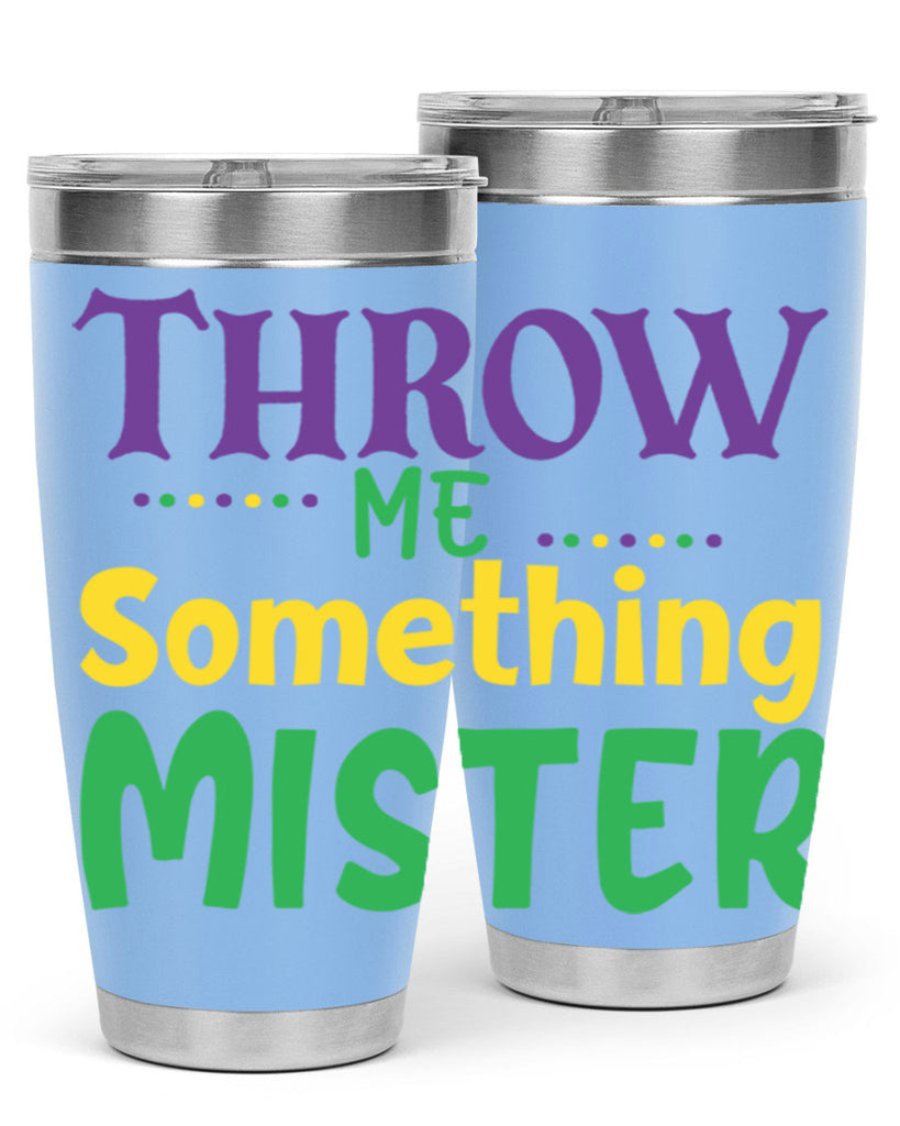 throw me something mister 73#- mardi gras- Tumbler