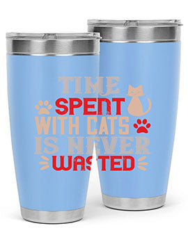 time spend with cat is never wasted Style 121#- cat- Tumbler