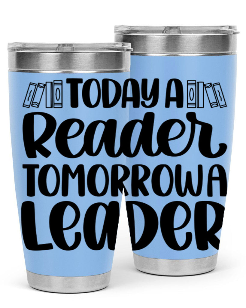 today a reader tomorrow a leader 23#- reading- Tumbler