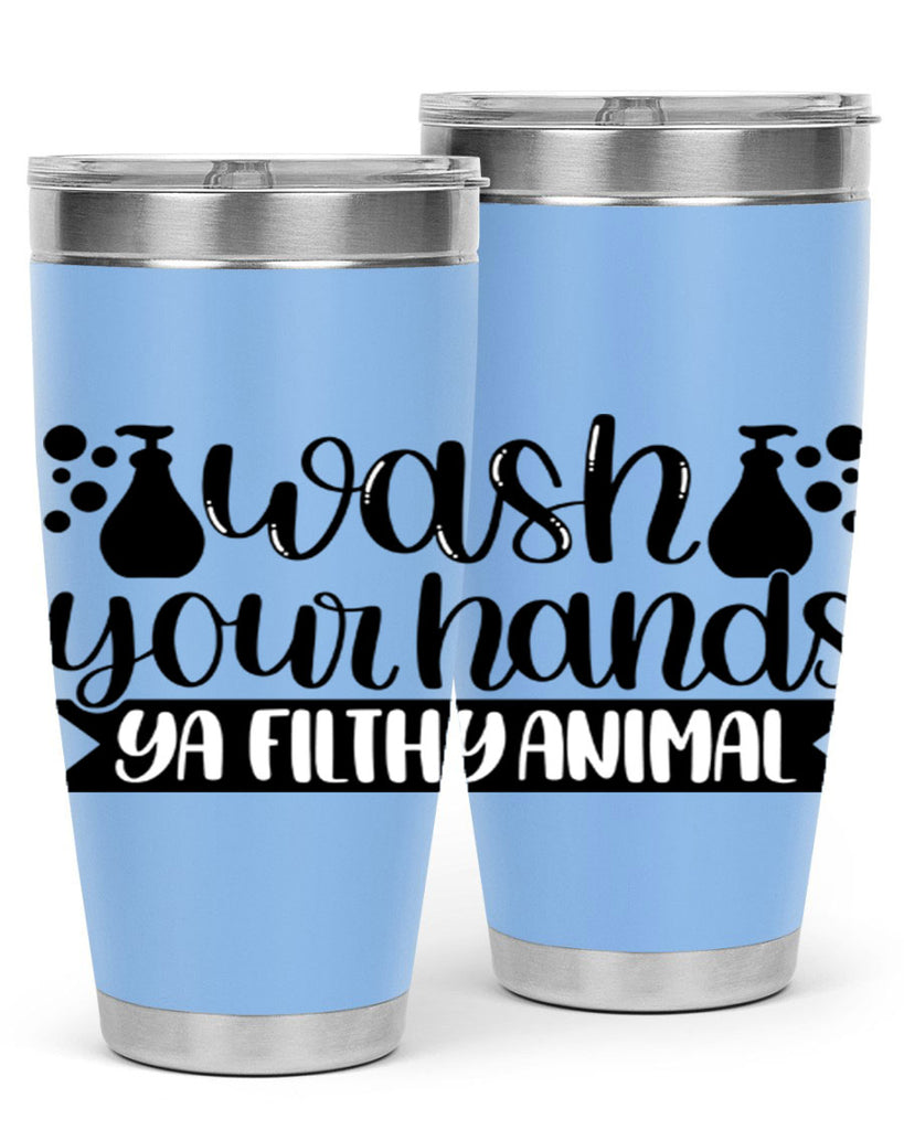 wash your hands ya filthy animal 7#- bathroom- Tumbler