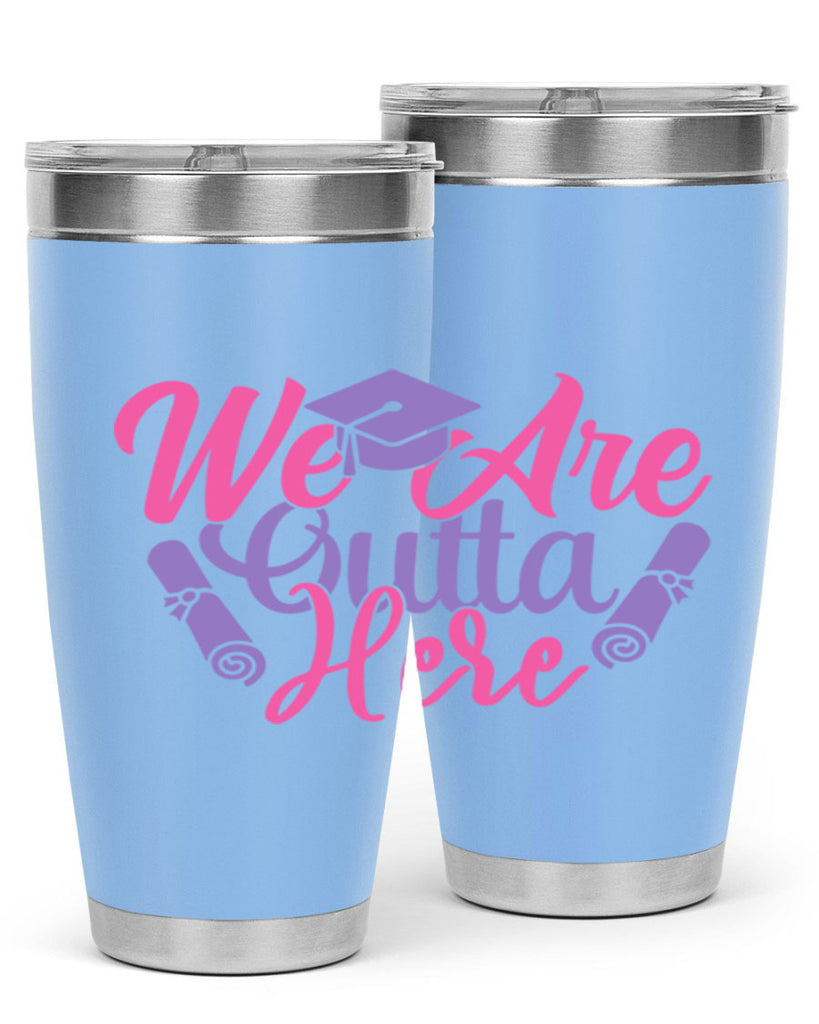 we are outta here 7#- graduation- Tumbler