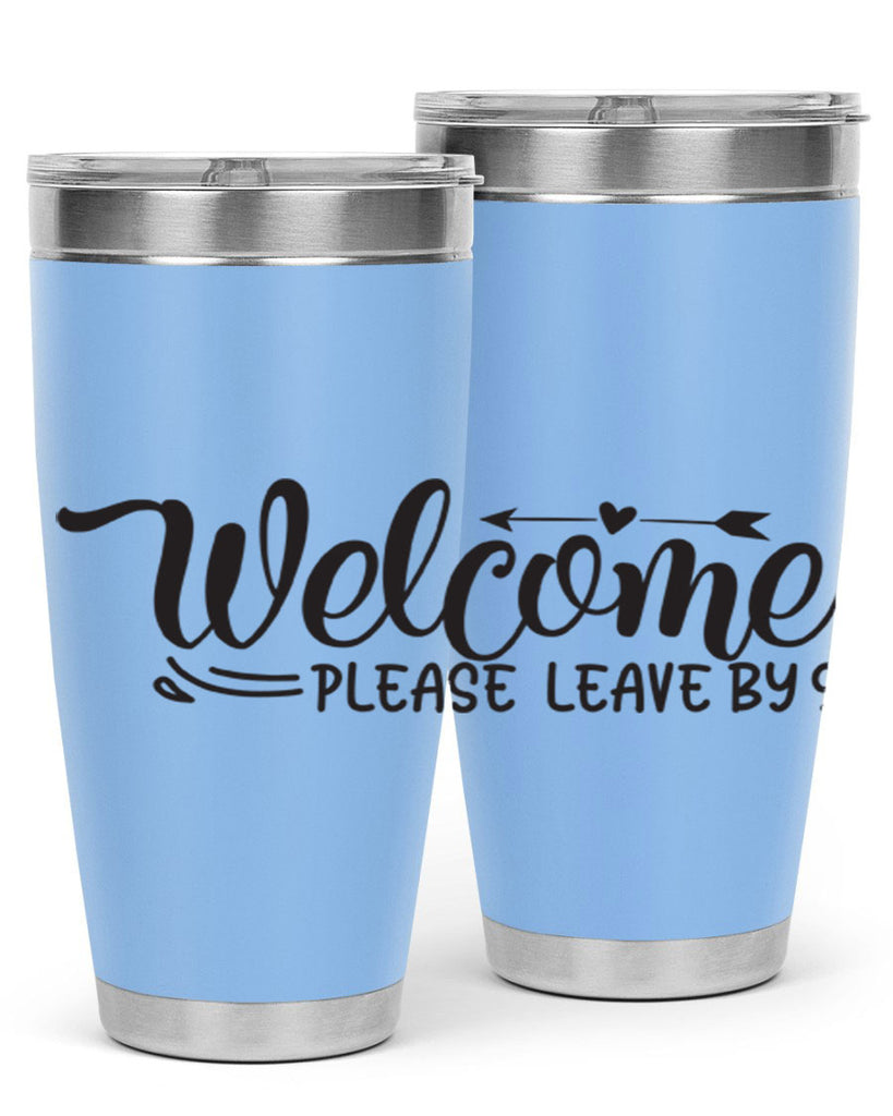 welcome please leave by 48#- home- Tumbler