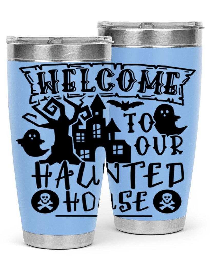 welcome to our haunted house 13#- halloween- Tumbler