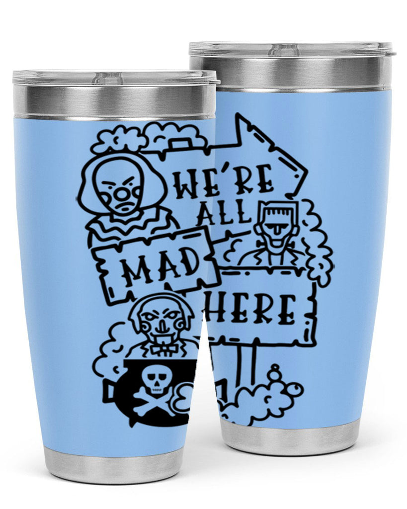 were all mad here 15#- halloween- Tumbler