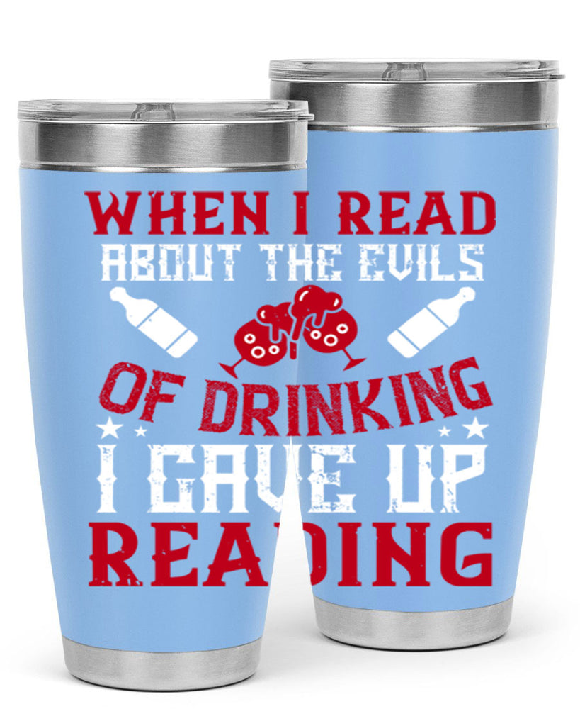 when i read about the evils of drinking i gave up reading 20#- drinking- Tumbler