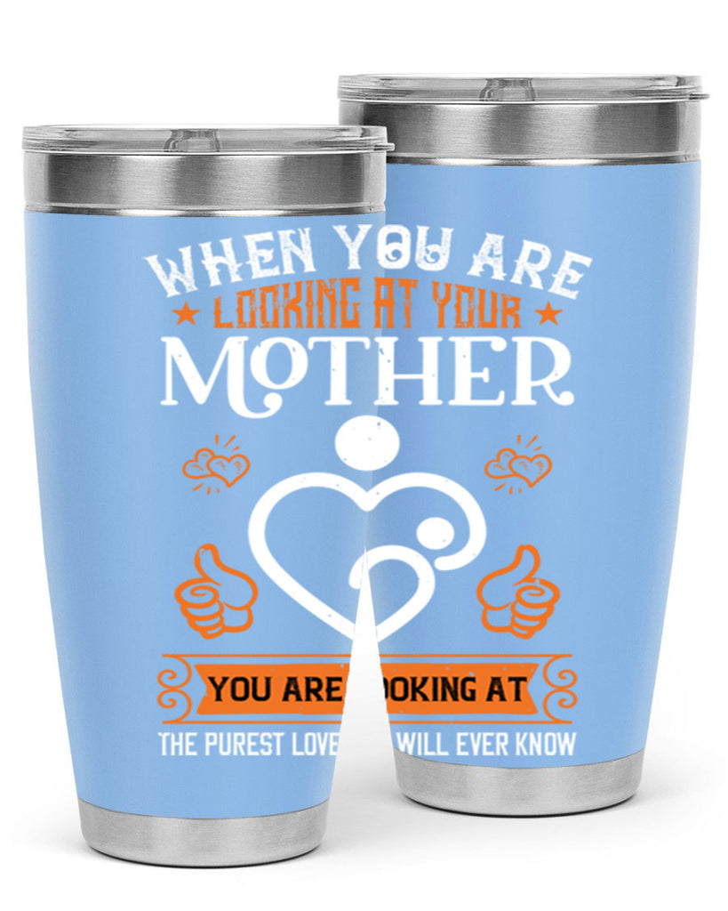 when you are looking 15#- mothers day- Tumbler