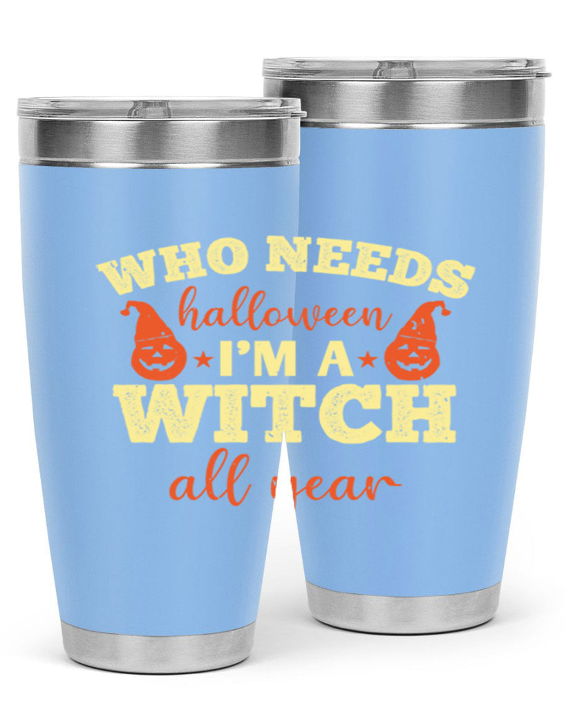 who needs halloween i’m 121#- halloween- Tumbler