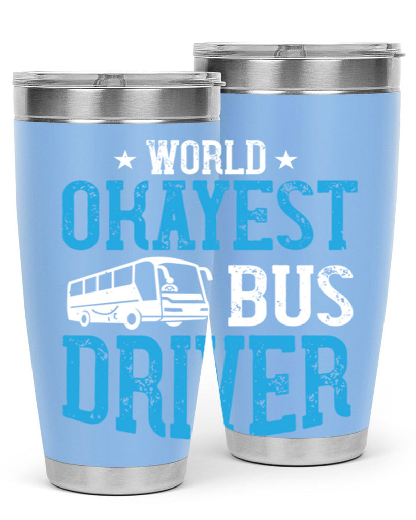 world okayest bus driver Style 5#- bus driver- tumbler