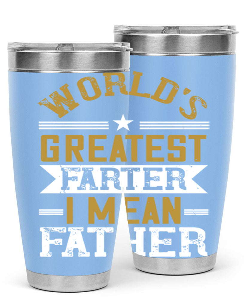 world’s greatest farter i mean my father 139#- fathers day- Tumbler