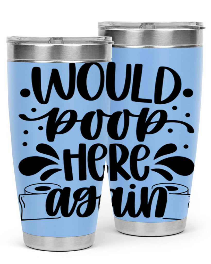 would poop here again 3#- bathroom- Tumbler