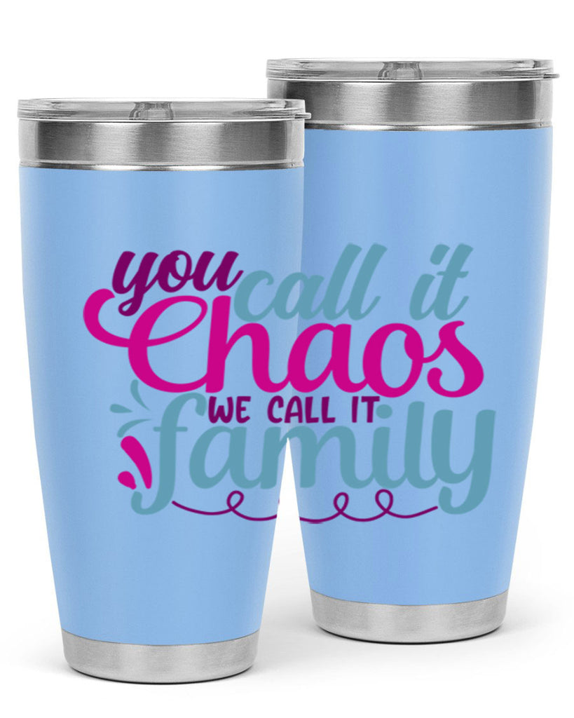 you call it chaos we call it family 3#- family- Tumbler