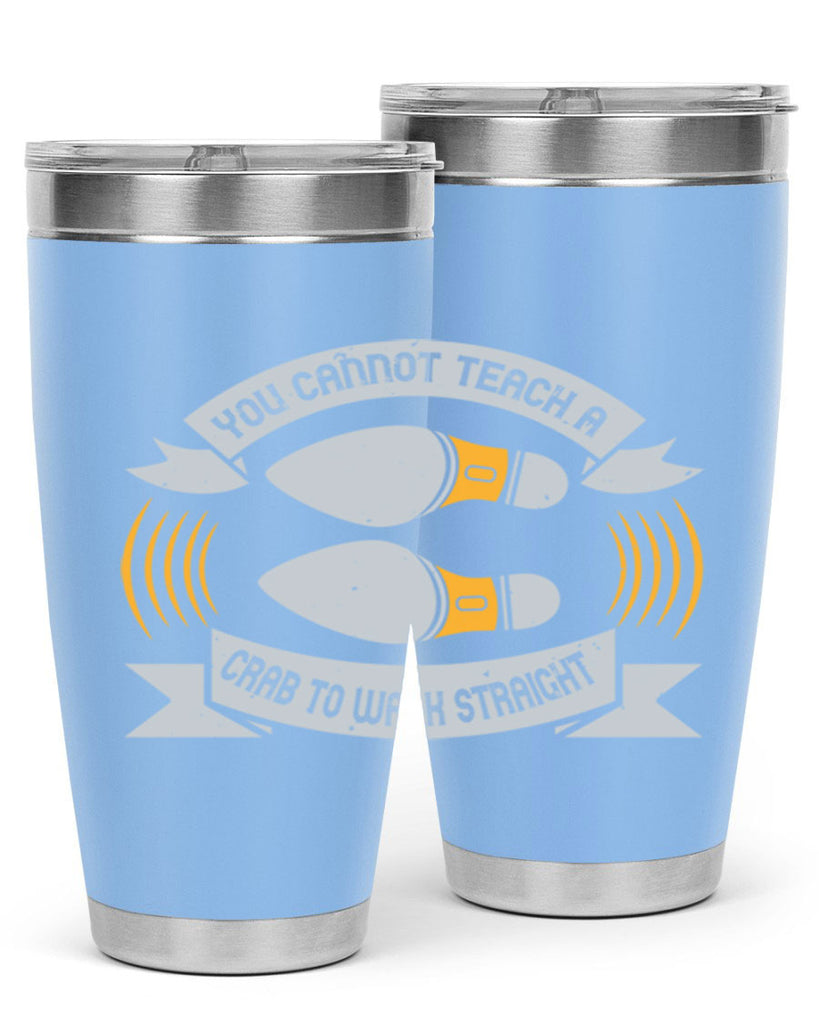 you cannot teach a crab to walk straight 3#- walking- Tumbler