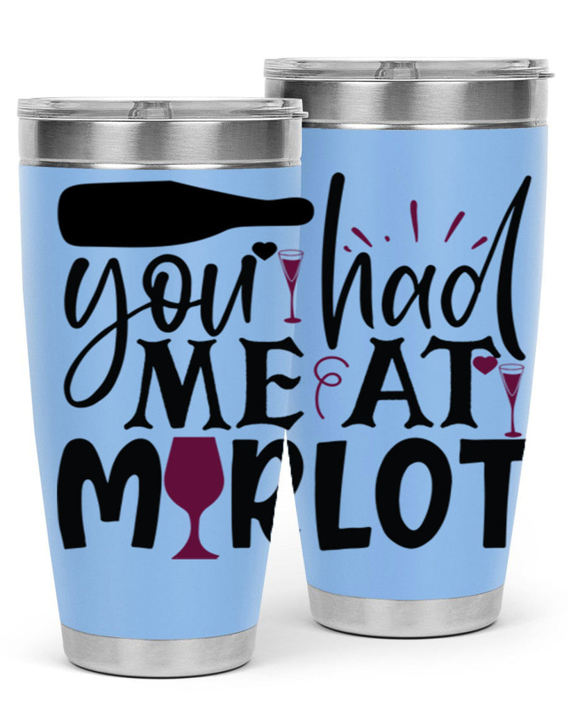 you had me at merlot 139#- wine- Tumbler