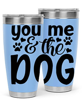 you me the dog Style 51#- dog- Tumbler