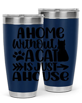 A Home Without A Cat Style 73#- cat- Tumbler