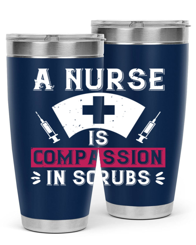 A Nurse is compassion in scrubs Style 273#- nurse- tumbler