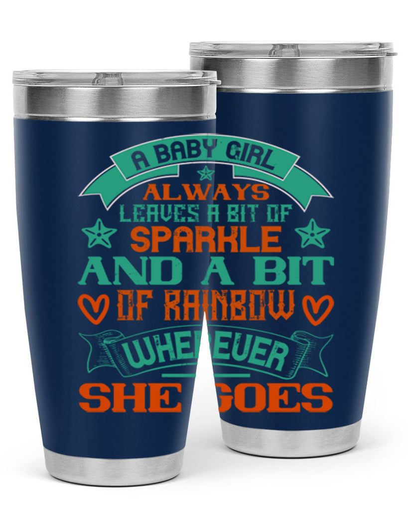 A baby girl always leaves a bit of sparkle and a bit of rainbow wherever she goes Style 145#- baby- tumbler