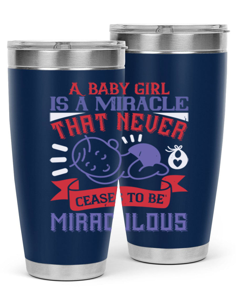 A baby girl is a miracle that never ceases to be miraculous Style 143#- baby- tumbler