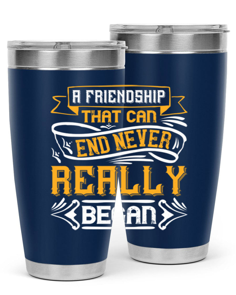 A friendship that can end never really began Style 8#- Best Friend- Tumbler