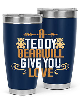 A teddy bear will give you love 2#- Bears- Tumbler