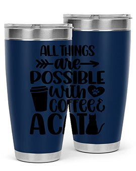 All Things Are Possible Style 74#- cat- Tumbler