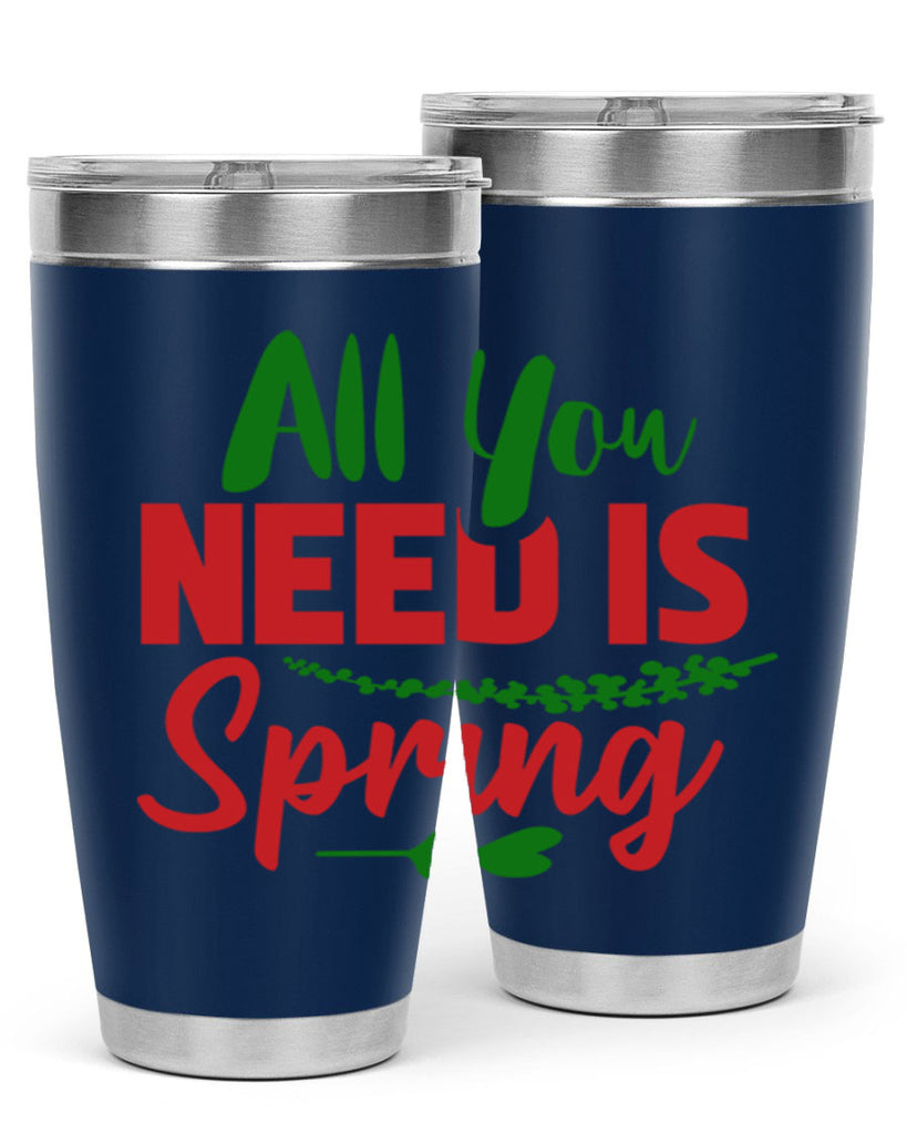 All You Need is Spring 17#- spring- Tumbler
