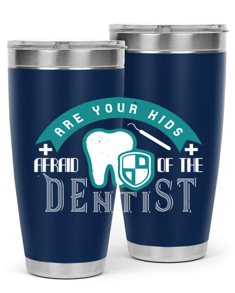 Are your kids afraid of the Dentist Style 6#- dentist- tumbler