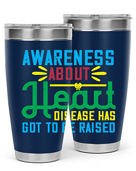 Awareness about heart disease has got to be raised Style 28#- self awareness- Tumbler