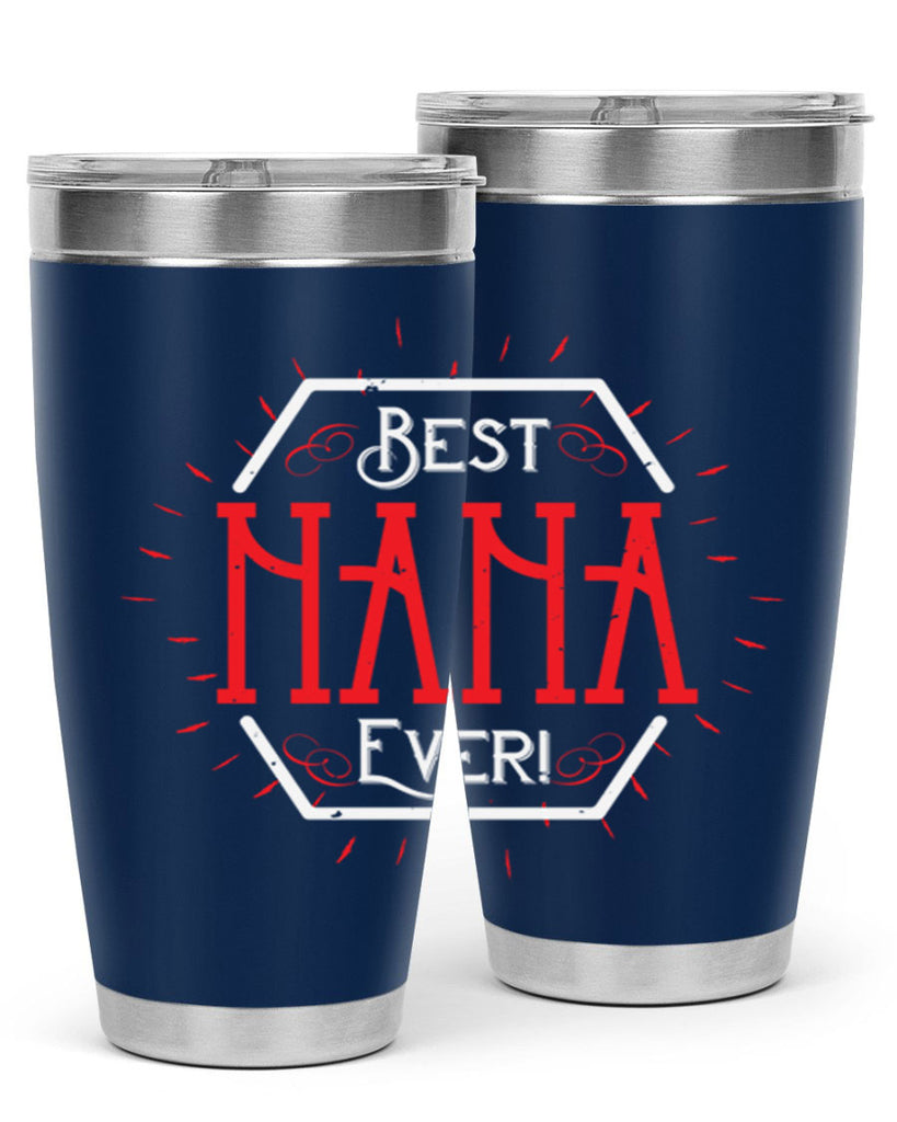 BEST NANA EVER 36#- grandma - nana- Tumbler
