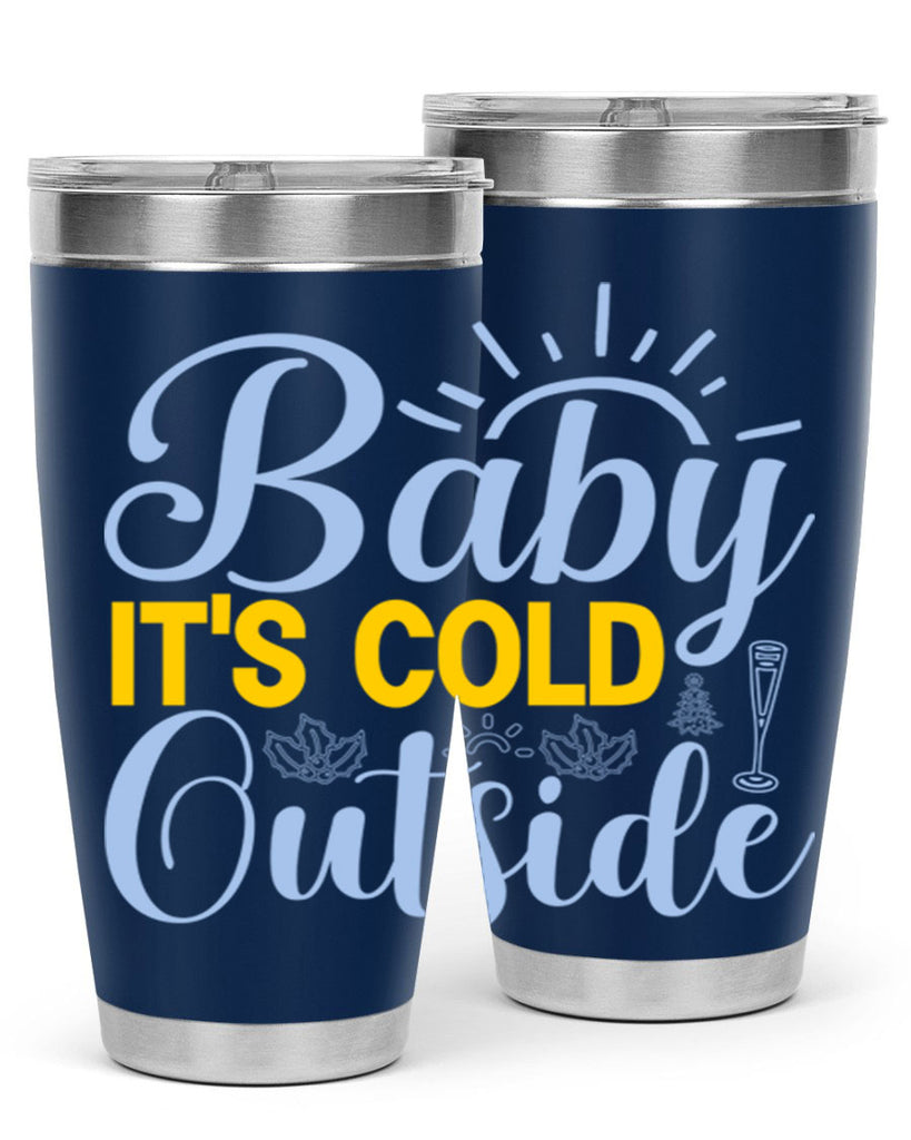 Baby its Cold Outside19#- winter- Tumbler