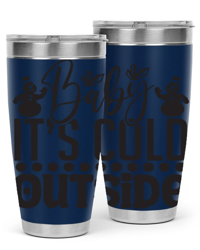 Baby its cold outside 21#- winter- Tumbler