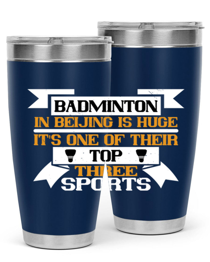 Badminton in Beijing is huge its one of their top three sports 1672#- badminton- Tumbler
