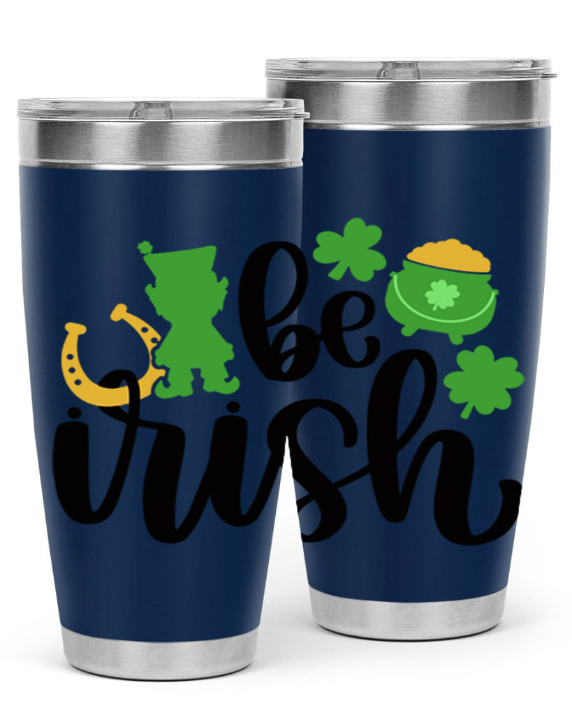 Be Irish Style 104#- St Patricks Day- Tumbler