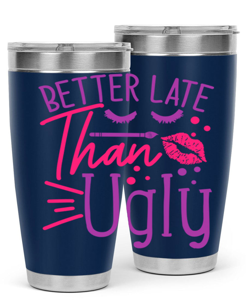 Better Late Than Ugly Style 248#- make up- Tumbler