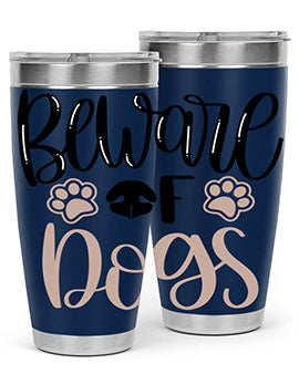 Beware Of Dogs Style 33#- dog- Tumbler