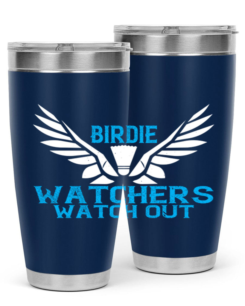 Birdie Watchers watch out 2323#- badminton- Tumbler