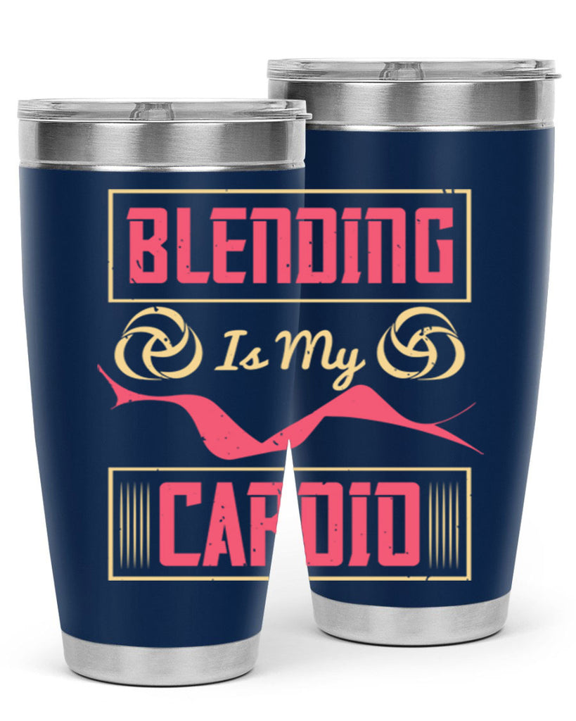 Blending is my cardio Style 167#- make up- Tumbler