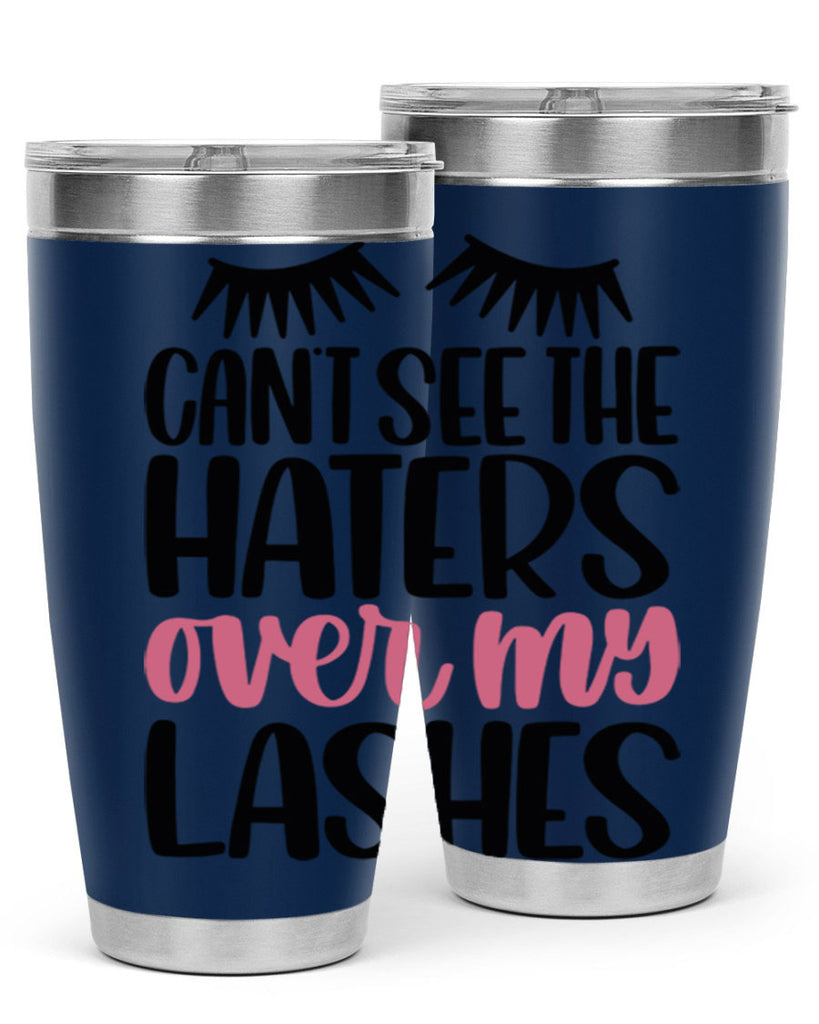 Can∩t See The Haters Over My Lashes Style 112#- make up- Tumbler