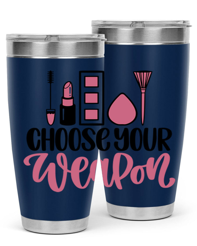 Choose Your Weapon Style 111#- make up- Tumbler