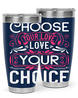 Choose your love Love your choice Style 4#- dog- Tumbler