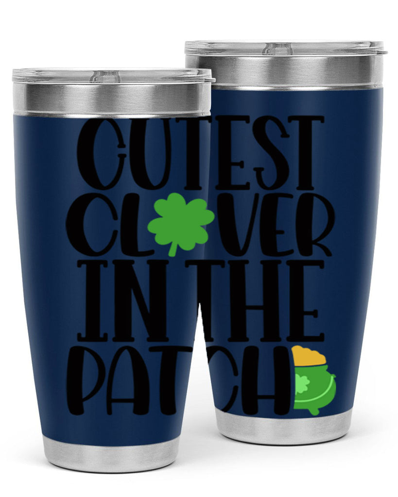 Cutest Clover In The Patch Style 102#- St Patricks Day- Tumbler