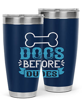 Dogs Before Dudes Style 215#- dog- Tumbler