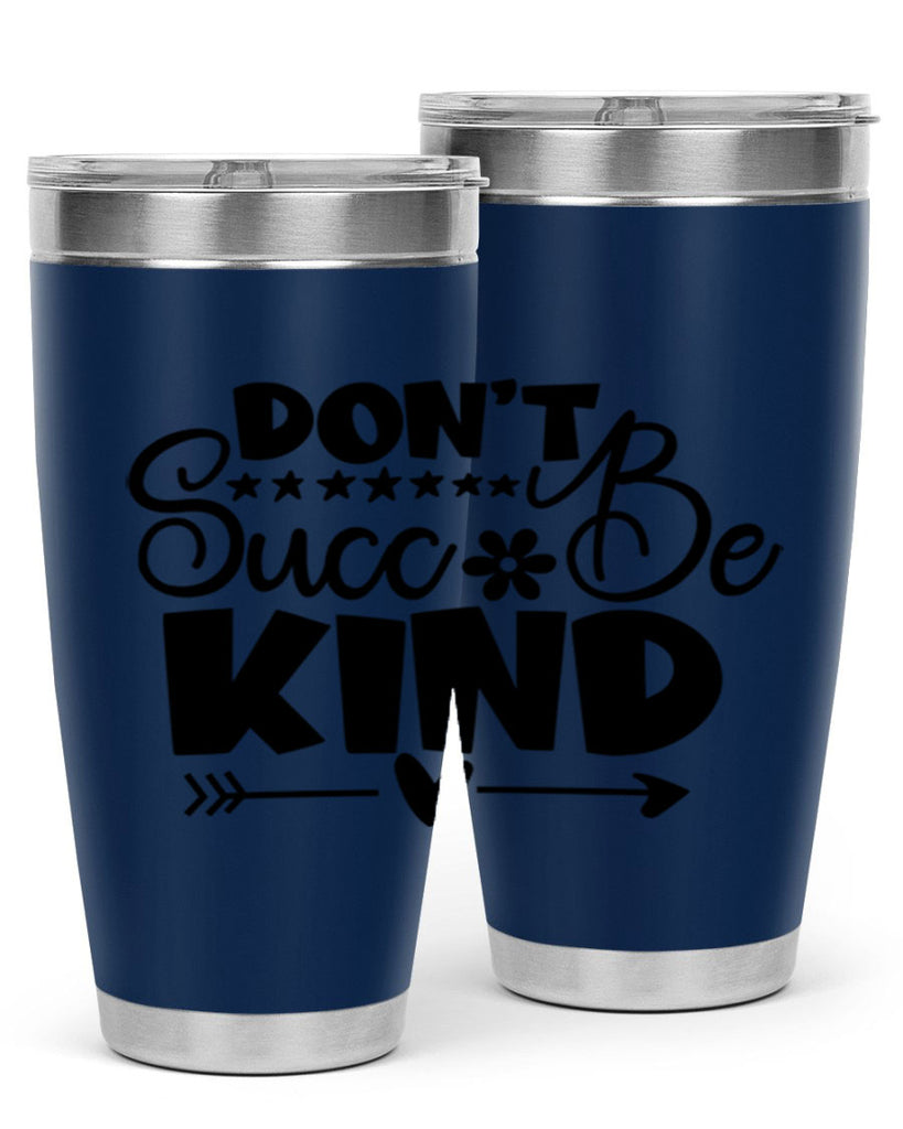 Dont Succ Be Kind 94#- winter- Tumbler