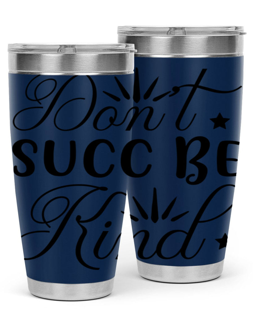 Dont Succ Be Kind 95#- winter- Tumbler