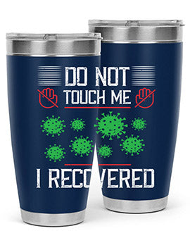 Dont Touch Me I Recovered Style 55#- corona virus- Tumbler