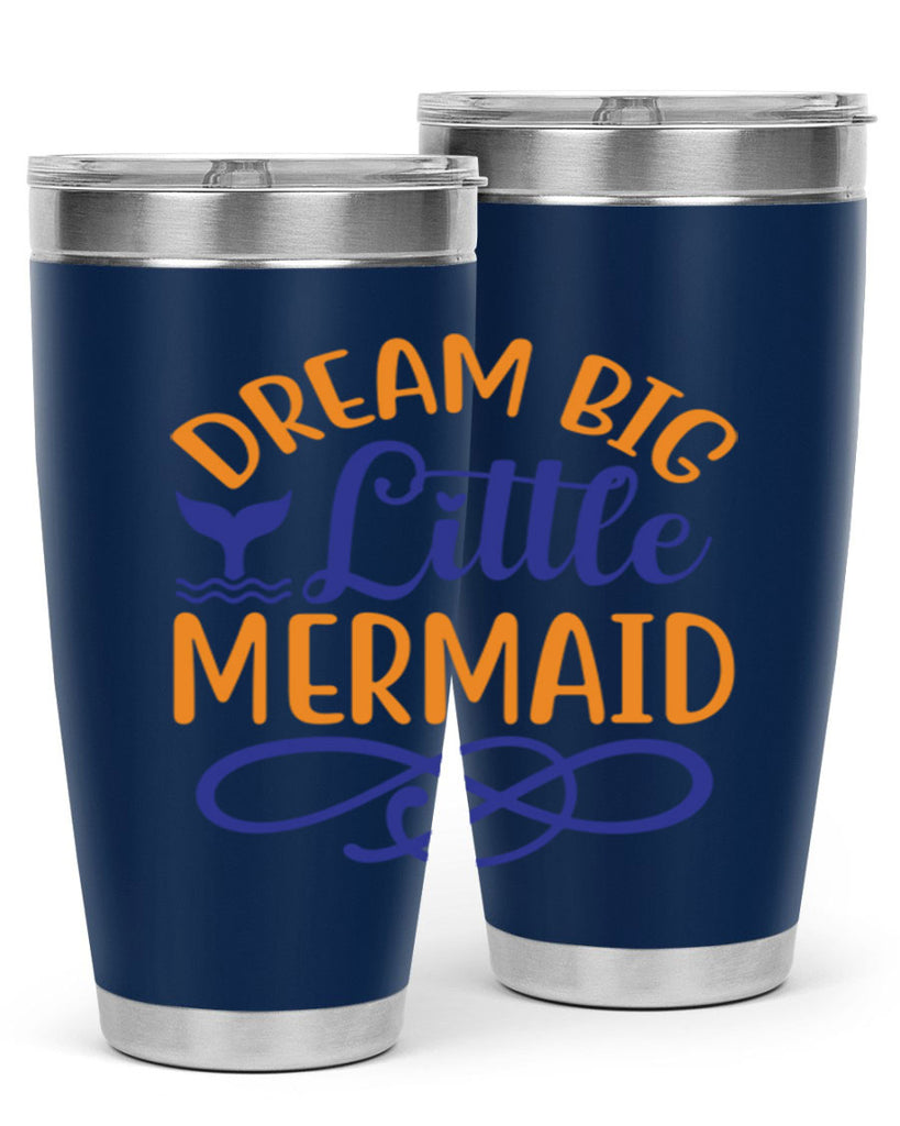 Dream Big Little Mermaid 115#- mermaid- Tumbler