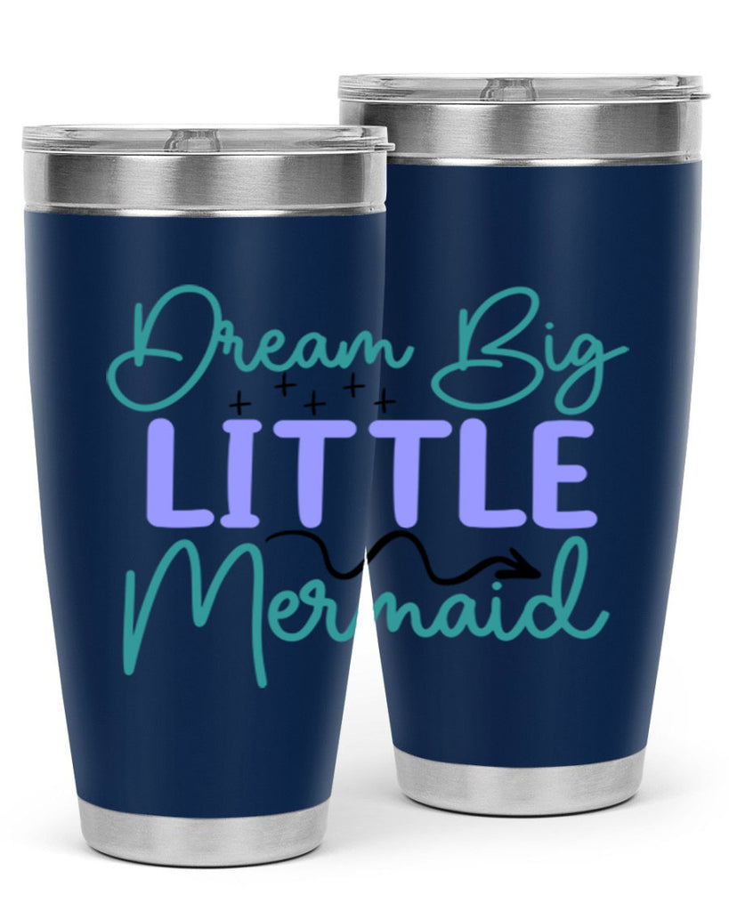Dream Big Little Mermaid 118#- mermaid- Tumbler