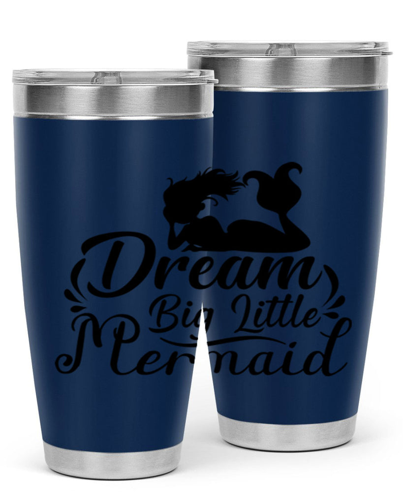 Dream Big Little Mermaid 121#- mermaid- Tumbler